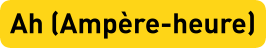 Ah (Ampère-heure)